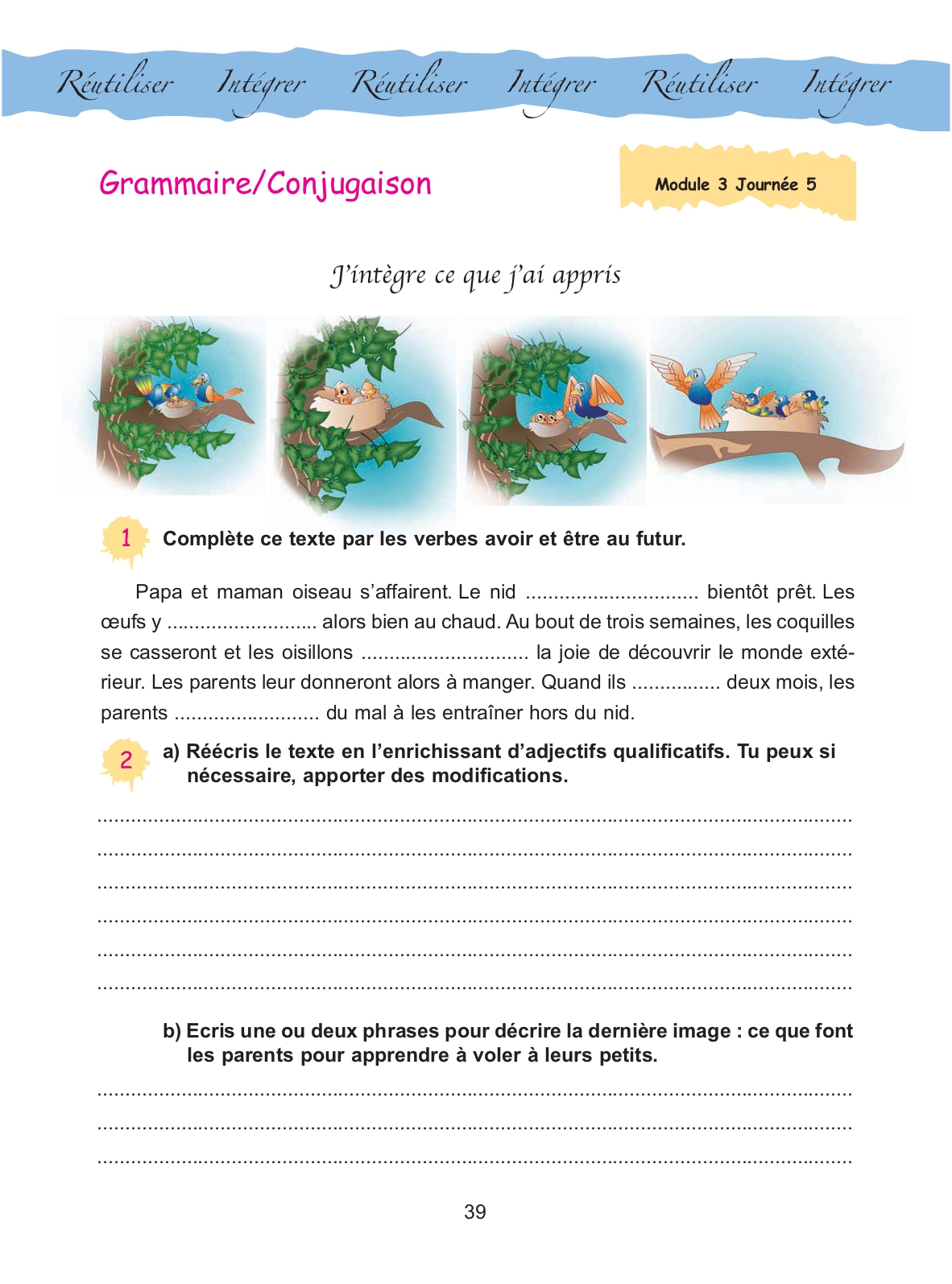 Grammaire/Conjugaison, Module 3, Journée 5 : J'intègre ce que j'ai appris — l'histoire des petits oiseaux, avec les verbes être et avoir au futur et les adjectifs qualificatifs